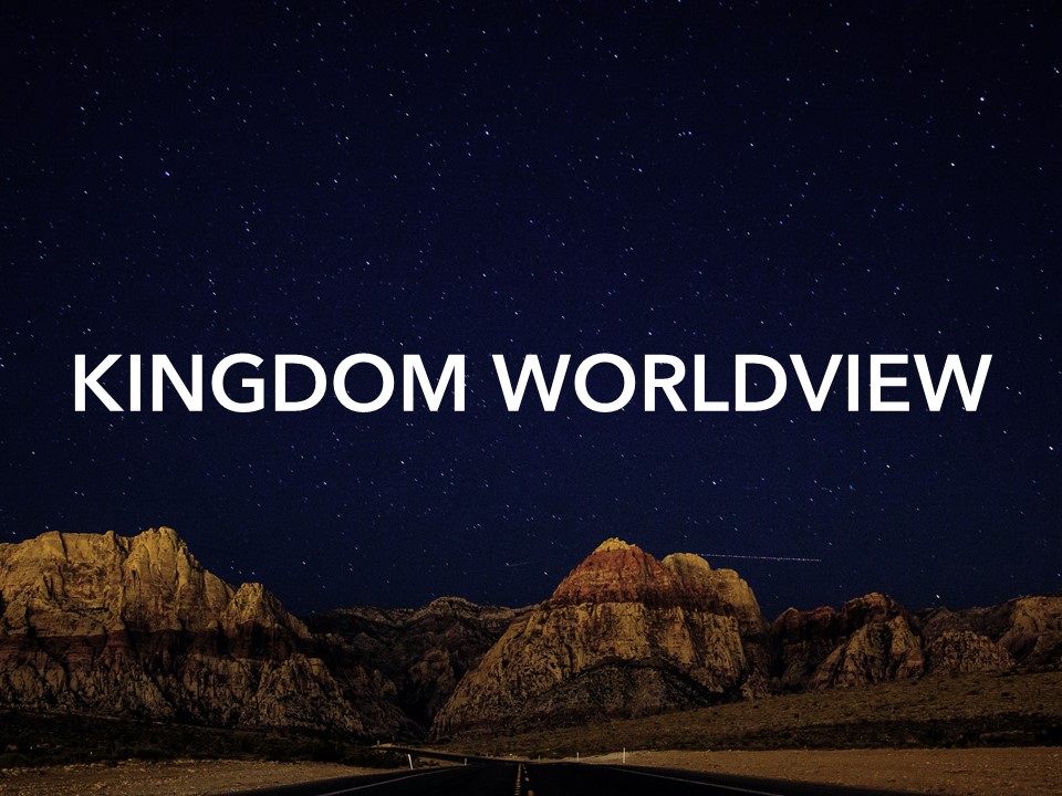 Kingdom Worldview