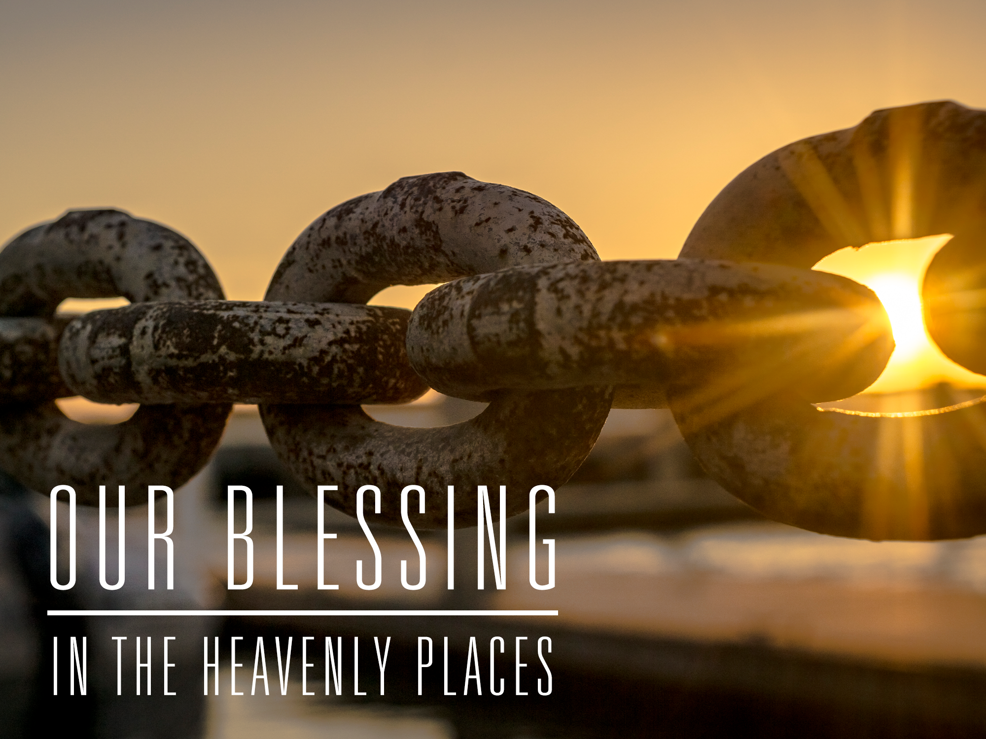Our Blessing in the Heavenly Places